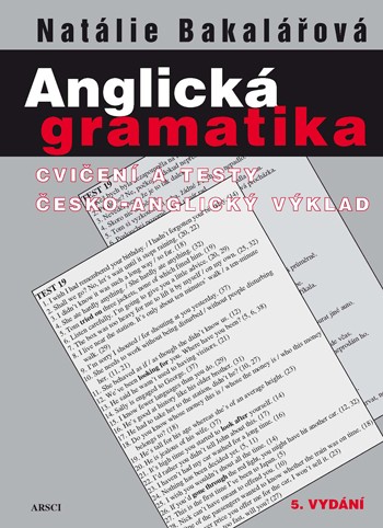 Anglická gramatika. Cvičení a testy. Česko anglický výklad (5. vydání)
