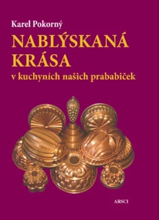 Nablýskaná krása v kuchyních našich prababiček
